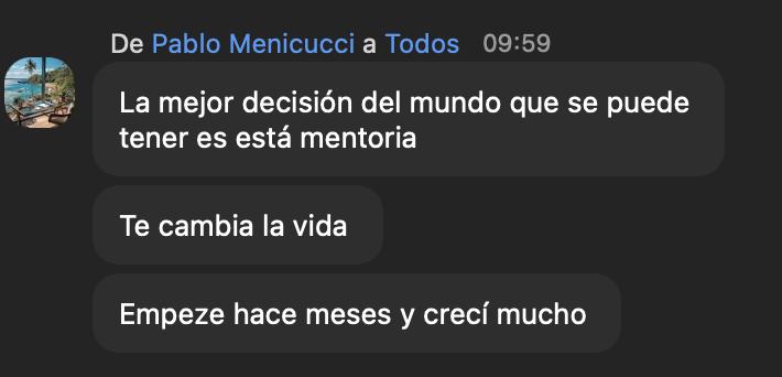Pablo Menicucci: “la mejor decisión que se puede tener es esta mentoría. Te cambia la vida”.