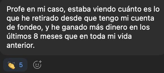 “He ganado más dinero en los últimos 8 meses que en toda mi vida anterior.”